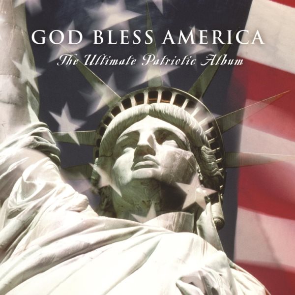 God Bless America: The Ultimate Patriotic Album cover