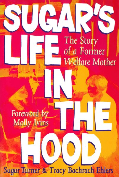 Sugar's Life in the Hood: The Story of a Former Welfare Mother cover