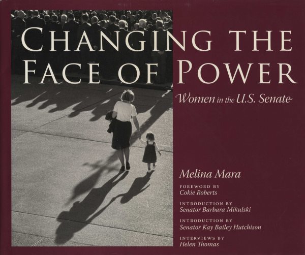 Changing the Face of Power: Women in the U.S. Senate (Focus on American History Series) cover
