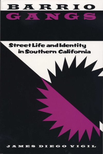 Barrio Gangs: Street Life and Identity in Southern California (Cmas Mexican American Monographs) cover