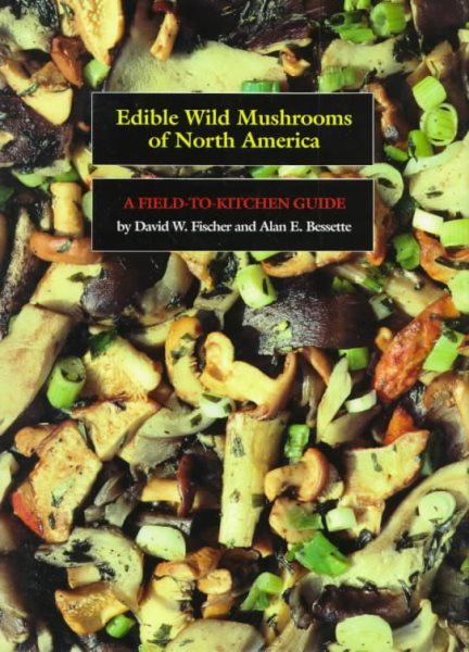 Edible Wild Mushrooms of North America: A Field-To-Kitchen Guide cover