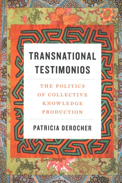 Transnational Testimonios: The Politics of Collective Knowledge Production (Decolonizing Feminisms) cover