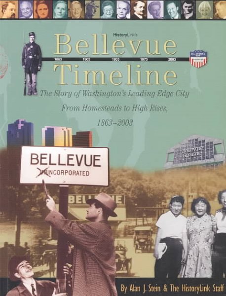 Bellevue Timeline: The Story of WashingtonÕs Leading-Edge City from Homesteads to High Rises, 1863Ð2003 cover