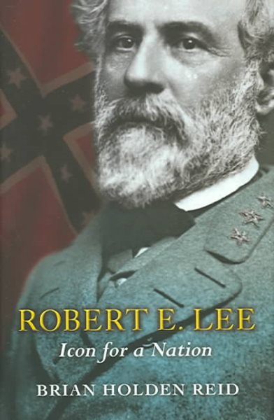 Robert E. Lee: Icon For A Nation cover