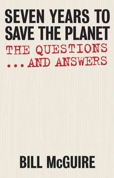 Seven Years to Save the Planet: The Questions and Answers