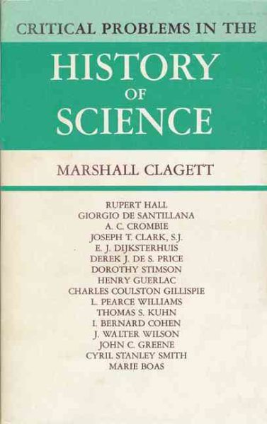 Critical Problems in the History of Science; Proceedings