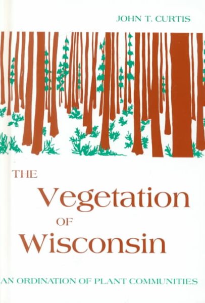 The Vegetation of Wisconsin: An Ordination of Plant Communities
