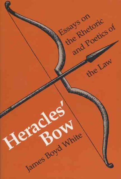 Heracles' Bow: Essays On The Rhetoric & Poetics Of The Law (Rhetoric of the Human Sciences) cover