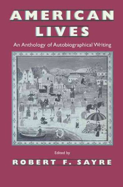 American Lives: An Anthology of Autobiographical Writing (Wisconsin Studies in Autobiography)