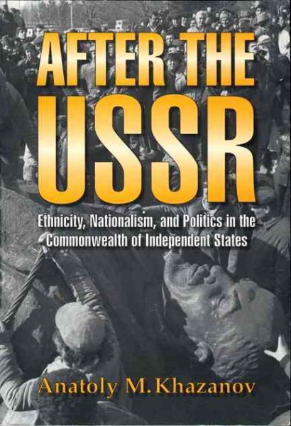 After the USSR: Ethnicity, Nationalism, and Politics in the Commonwealth of Independent States cover