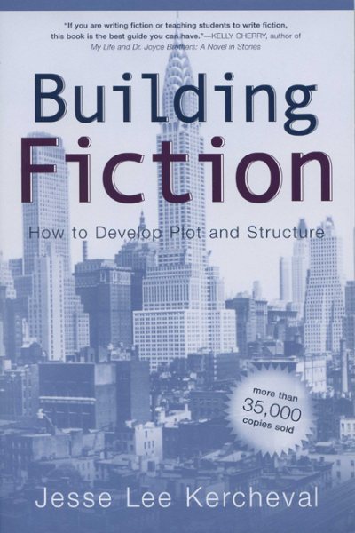 Building Fiction: How to Develop Plot and Structure cover