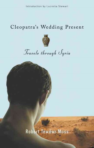 Cleopatra's Wedding Present: Travels through Syria (Living Out: Gay and Lesbian Autobiographies) cover