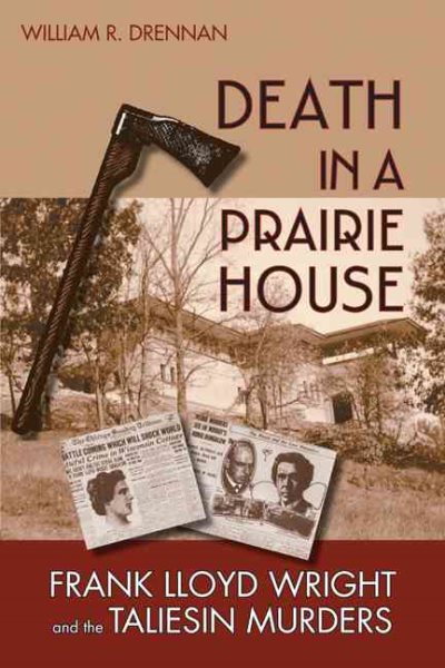 Death in a Prairie House: Frank Lloyd Wright and the Taliesin Murders cover
