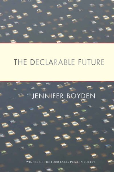 The Declarable Future (Wisconsin Poetry Series) cover