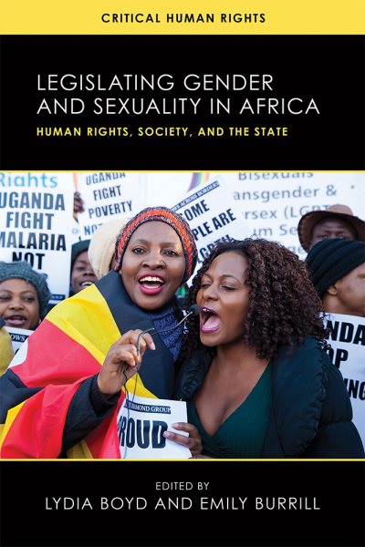 Legislating Gender and Sexuality in Africa: Human Rights, Society, and the State (Volume 1) (Critical Human Rights) cover