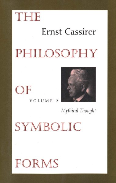 The Philosophy of Symbolic Forms, Vol. 2: Mythical Thought cover