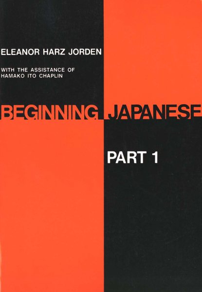 Beginning Japanese: Part 1 (Yale Language Series)