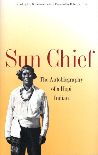 Sun Chief: The Autobiography of a Hopi Indian (The Lamar Series in Western History)