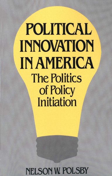 Political Innovation in America: The Politics of Policy Initiation cover