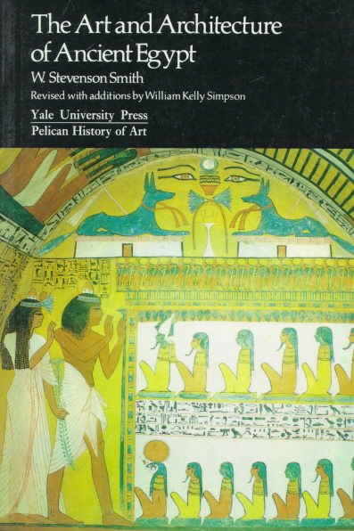 The Art and Architecture of Ancient Egypt (The Yale University Press Pelican History of Art)