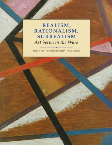 Realism, Rationalism, Surrealism: Art Between the Wars (Modern Art Practices and Debates) cover