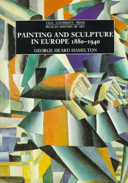 Painting and Sculpture in Europe, 1880-1940 : 6th Edition cover