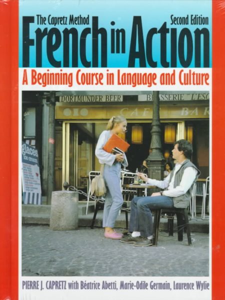 French in Action : A Beginning Course in Language and Culture : The Capretz Method: Textbook