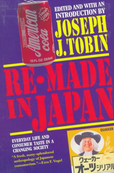 Re-Made in Japan: Everyday Life and Consumer Taste in a Changing Society cover