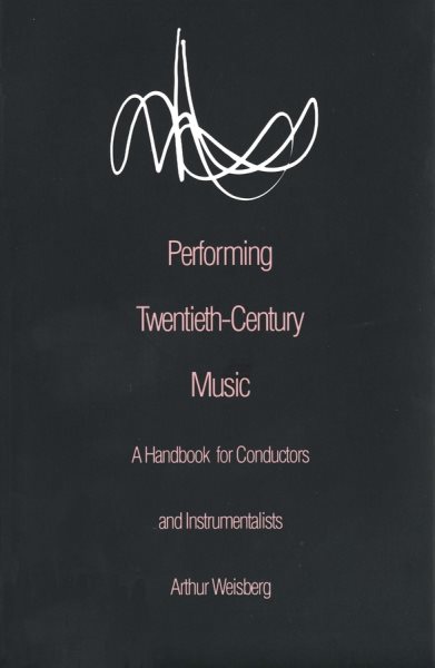 Performing Twentieth-Century Music: A Handbook for Conductors and Instrumentalists cover