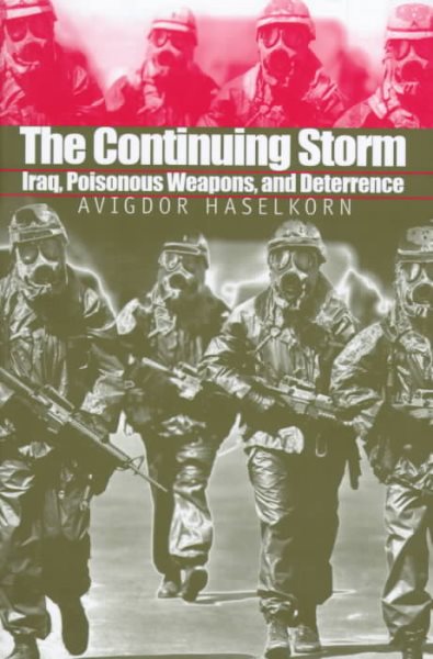 The Continuing Storm: Iraq, Poisonous Weapons, and Deterrence cover
