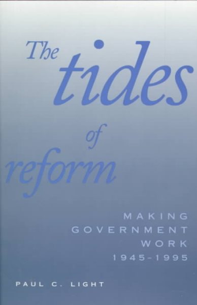 The Tides of Reform: Making Government Work, 1945-1995 cover