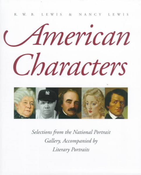 American Characters: Selections from the National Portrait Gallery, Accompanied by Literary Portraits cover