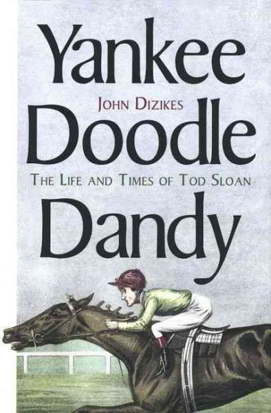 Yankee Doodle Dandy: The Life and Times of Tod Sloan cover