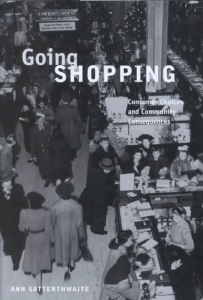 Going Shopping: Consumer Choices and Community Consequences cover
