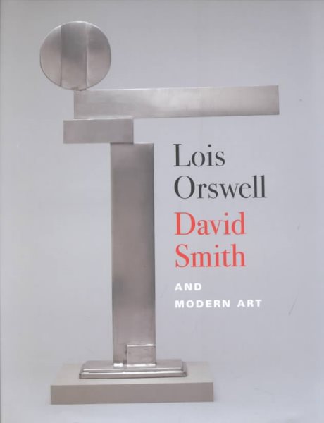 Lois Orswell, David Smith, and Modern Art cover