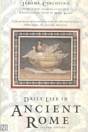 Daily Life in Ancient Rome: The People and the City at the Height of the Empire cover
