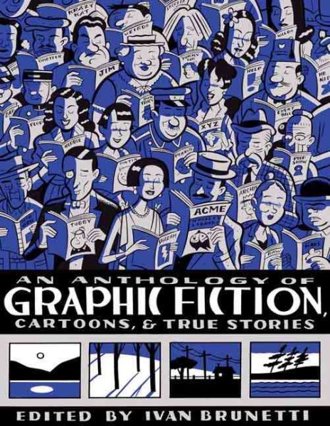 An Anthology of Graphic Fiction, Cartoons, and True Stories (Anthology of Graphic Fiction, Cartoons, & True Stories, Volume 1)