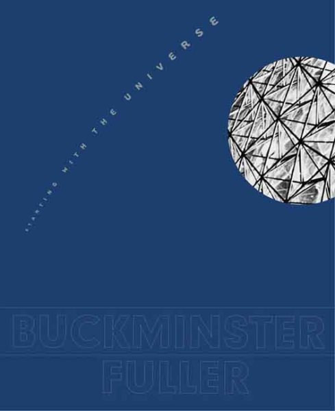 Buckminster Fuller: Starting with the Universe cover