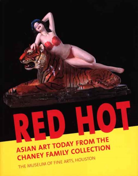 Red Hot: Asian Art Today from the Chaney Family Collection cover