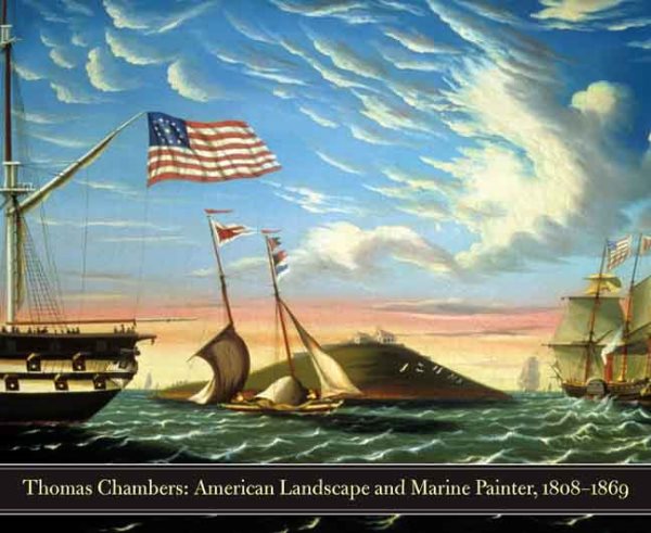Thomas Chambers: American Marine and Landscape Painter, 1808-1869 (Philadelphia Museum of Art) cover