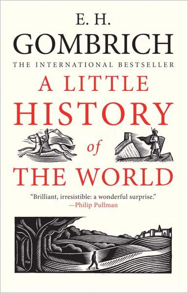 A Little History of the World (Little Histories)