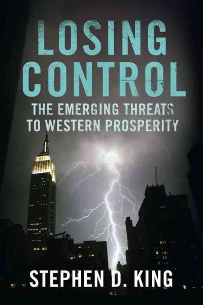 Losing Control: The Emerging Threats to Western Prosperity cover