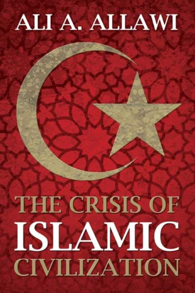 The Crisis of Islamic Civilization