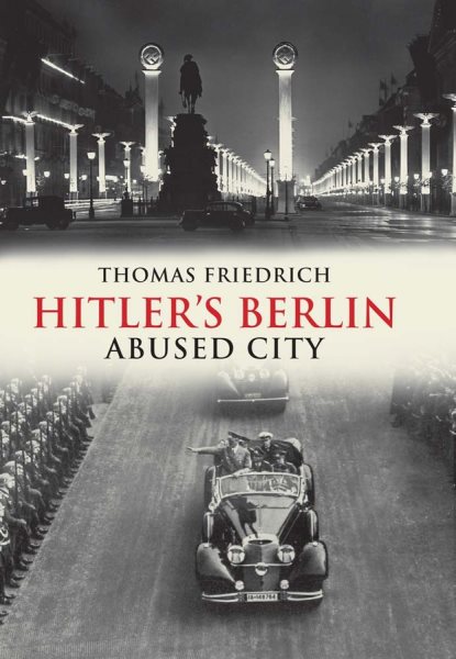 Hitler's Berlin: Abused City cover