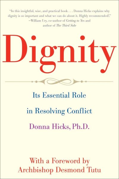 Dignity: Its Essential Role in Resolving Conflict cover