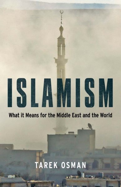 Islamism: What it Means for the Middle East and the World cover