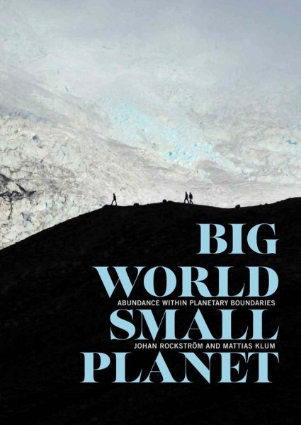 Big World, Small Planet: Abundance within Planetary Boundaries cover