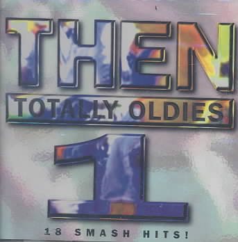 Then 1 Totally Oldies cover