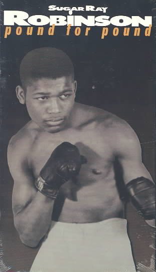 Legends of the Ring - Sugar Ray Robinson - Pound for Pound [VHS] cover