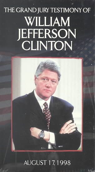 Grand Jury Testimony of William Jefferson Clinton [VHS]